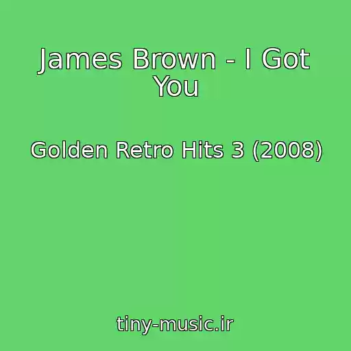 کاور آهنگ James Brown - I Got You از Golden Retro Hits 3 (2008)