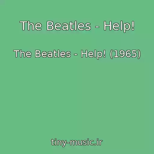 کاور آهنگ The Beatles - Help! از The Beatles - Help! (1965)