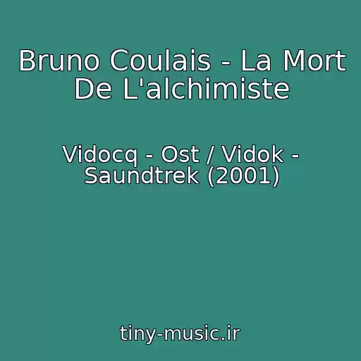کاور آهنگ Bruno Coulais - La Mort De L'alchimiste از Vidocq - Ost / Vidok - Saundtrek (2001)