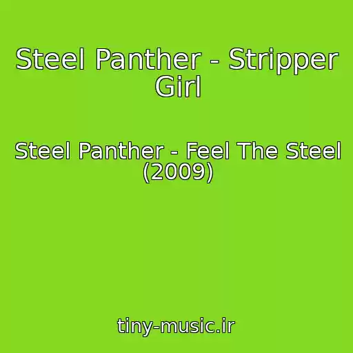 کاور آهنگ Steel Panther - Stripper Girl از Steel Panther - Feel The Steel (2009)