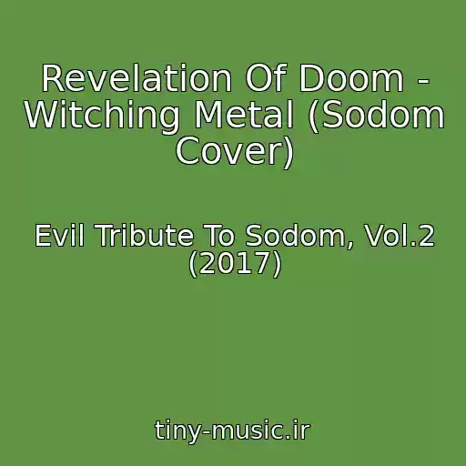 کاور آهنگ Revelation Of Doom - Witching Metal (Sodom Cover) از Evil Tribute To Sodom, Vol.2 (2017)