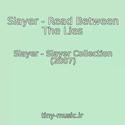 کاور آهنگ Slayer - Read Between The Lies از Slayer - Slayer Collection (2007)