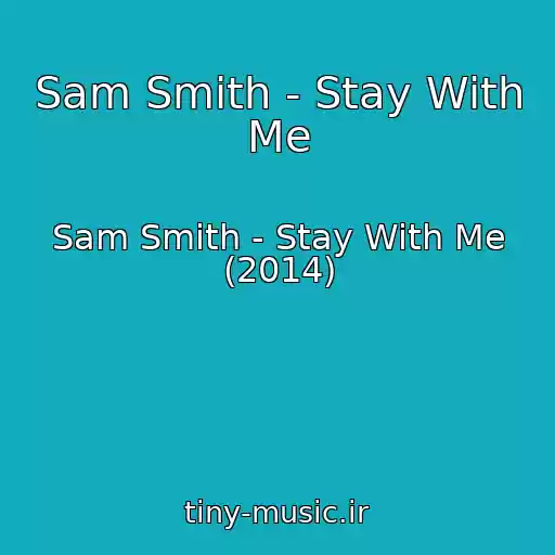 کاور آهنگ Sam Smith - Stay With Me از Sam Smith - Stay With Me (2014)