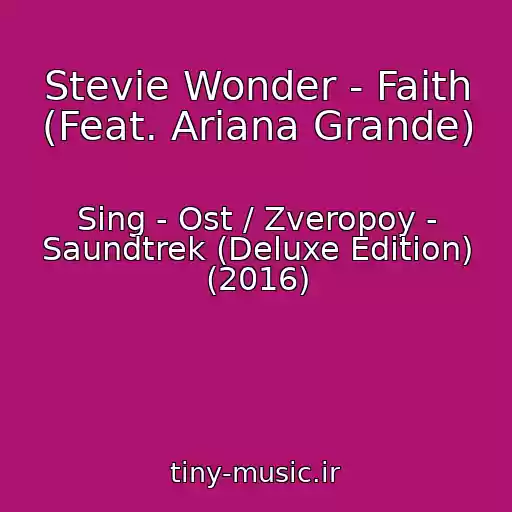 کاور آهنگ Stevie Wonder - Faith (Feat. Ariana Grande) از Sing - Ost / Zveropoy - Saundtrek (Deluxe Edition) (2016)
