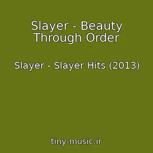 کاور آهنگ Slayer - Beauty Through Order از Slayer - Slayer Hits (2013)