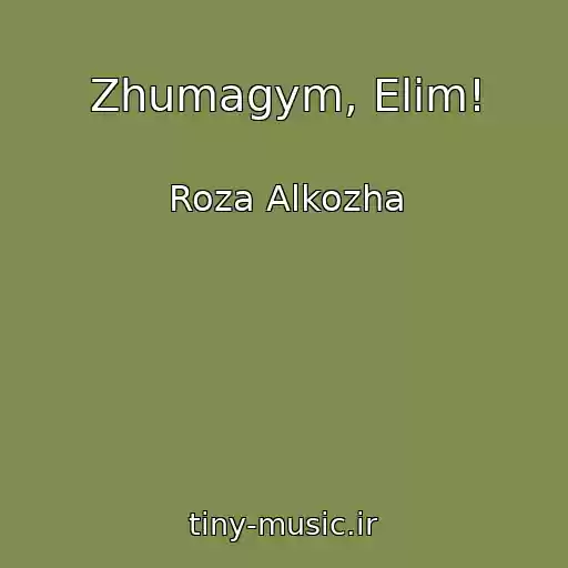 کاور آهنگ Zhumagym, Elim! از Roza Alkozha