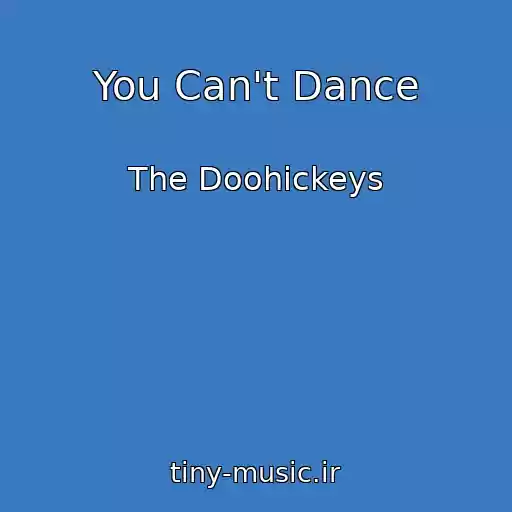 کاور آهنگ You Can't Dance از The Doohickeys