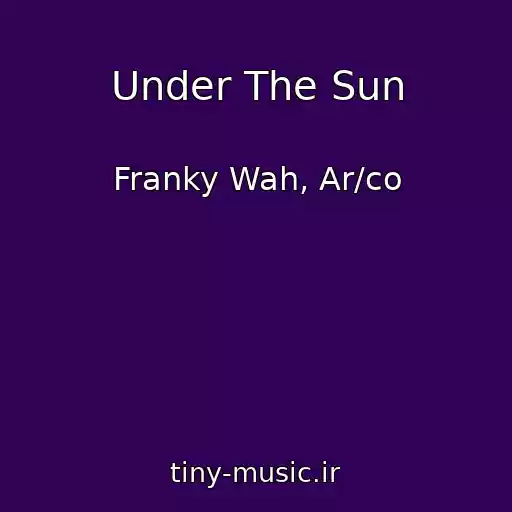 کاور آهنگ Under The Sun از Franky Wah, Ar/co