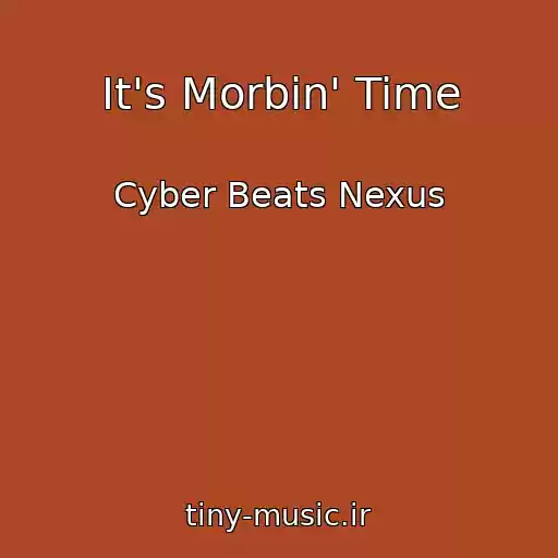 کاور آهنگ It's Morbin' Time از Cyber Beats Nexus
