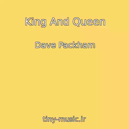 کاور آهنگ King And Queen از Dave Packham