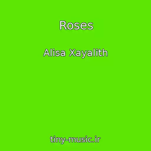 کاور آهنگ Roses از Alisa Xayalith