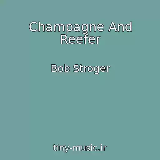 کاور آهنگ Champagne And Reefer از Bob Stroger