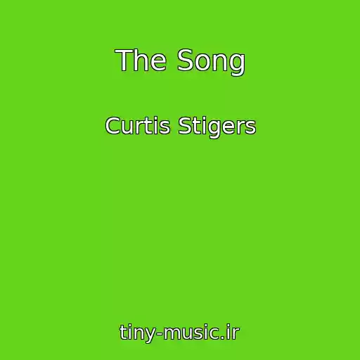 کاور آهنگ The Song از Curtis Stigers
