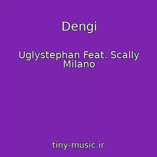 کاور آهنگ Dengi از Uglystephan Feat. Scally Milano