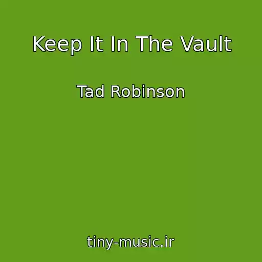 کاور آهنگ Keep It In The Vault از Tad Robinson
