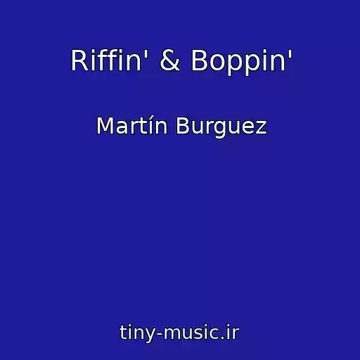 کاور آهنگ Riffin' & Boppin' از Martín Burguez
