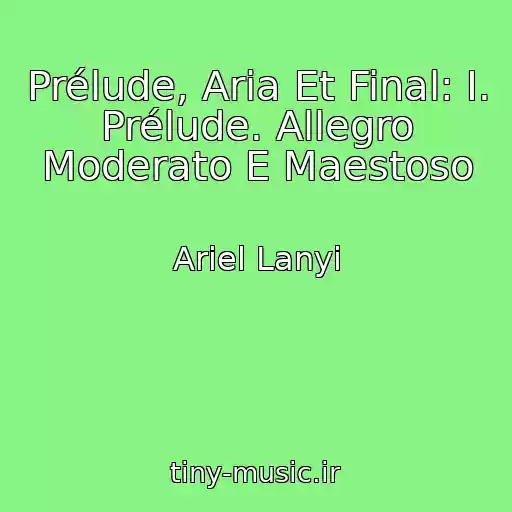 کاور آهنگ Prélude, Aria Et Final: I. Prélude. Allegro Moderato E Maestoso از Ariel Lanyi