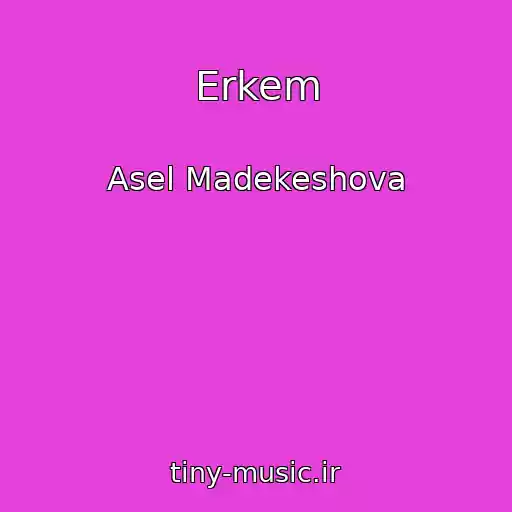 کاور آهنگ Erkem از Asel Madekeshova