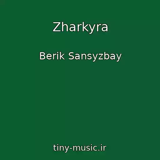 کاور آهنگ Zharkyra از Berik Sansyzbay