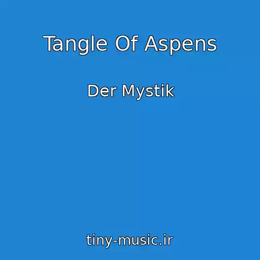 کاور آهنگ Tangle Of Aspens از Der Mystik