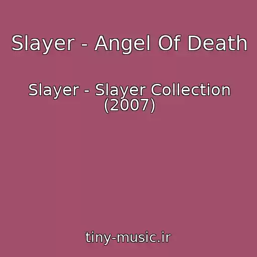 کاور آهنگ Slayer - Angel Of Death از Slayer - Slayer Collection (2007)