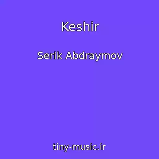 کاور آهنگ Keshir از Serik Abdraymov
