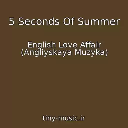 کاور آهنگ 5 Seconds Of Summer از English Love Affair (Angliyskaya Muzyka)
