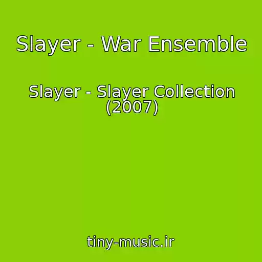کاور آهنگ Slayer - War Ensemble از Slayer - Slayer Collection (2007)