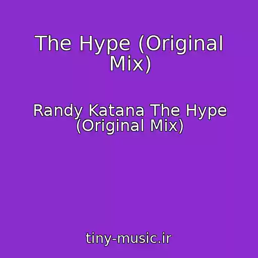 کاور آهنگ The Hype (Original Mix) از Randy Katana The Hype (Original Mix)