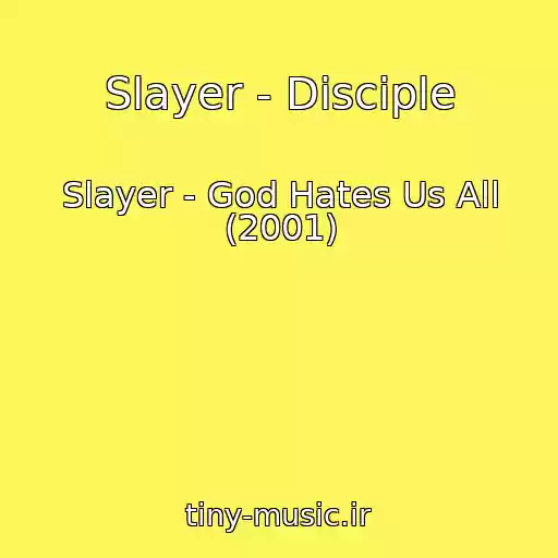 کاور آهنگ Slayer - Disciple از Slayer - God Hates Us All (2001)