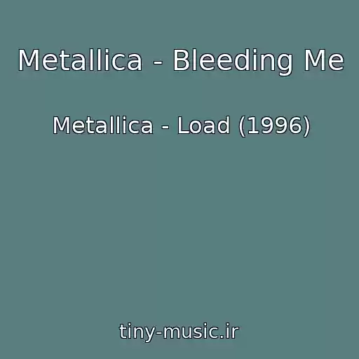 کاور آهنگ Metallica - Bleeding Me از Metallica - Load (1996)