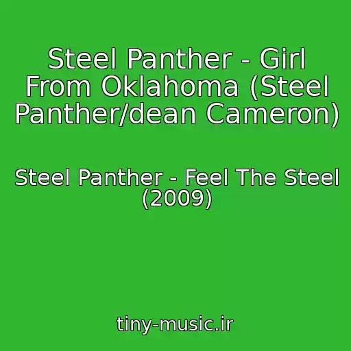کاور آهنگ Steel Panther - Girl From Oklahoma (Steel Panther/dean Cameron) از Steel Panther - Feel The Steel (2009)