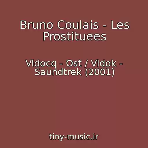 کاور آهنگ Bruno Coulais - Les Prostituees از Vidocq - Ost / Vidok - Saundtrek (2001)