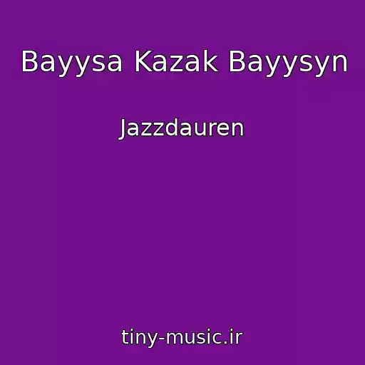 کاور آهنگ Bayysa Kazak Bayysyn از Jazzdauren
