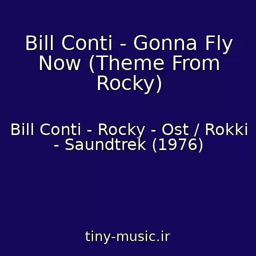 کاور آهنگ Bill Conti - Gonna Fly Now (Theme From Rocky) از Bill Conti - Rocky - Ost / Rokki - Saundtrek (1976)