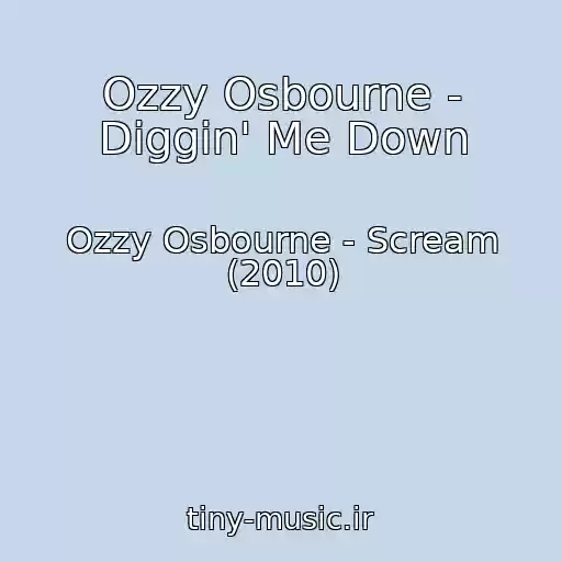 کاور آهنگ Ozzy Osbourne - Diggin' Me Down از Ozzy Osbourne - Scream (2010)