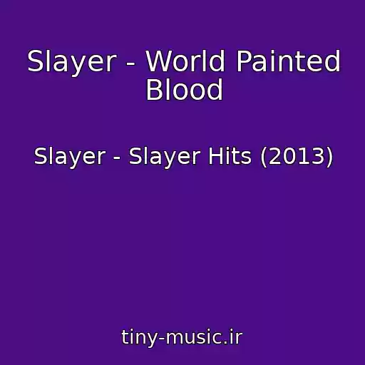 کاور آهنگ Slayer - World Painted Blood از Slayer - Slayer Hits (2013)