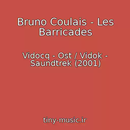 کاور آهنگ Bruno Coulais - Les Barricades از Vidocq - Ost / Vidok - Saundtrek (2001)