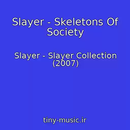 کاور آهنگ Slayer - Skeletons Of Society از Slayer - Slayer Collection (2007)