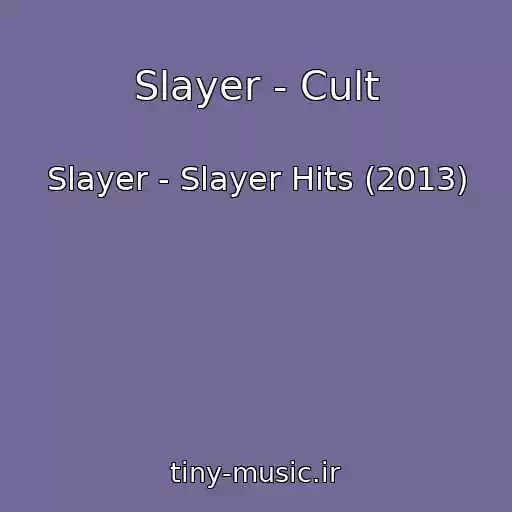 کاور آهنگ Slayer - Cult از Slayer - Slayer Hits (2013)