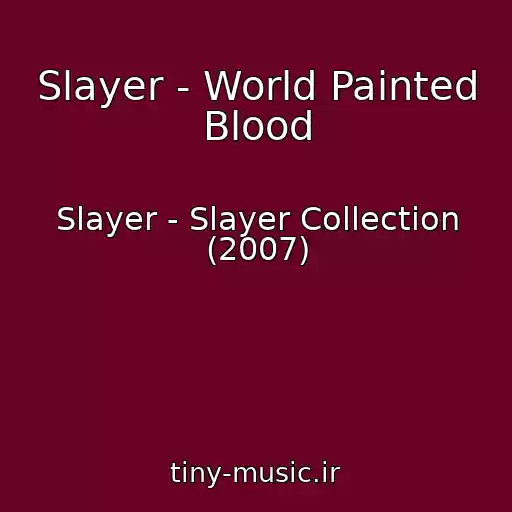 کاور آهنگ Slayer - World Painted Blood از Slayer - Slayer Collection (2007)