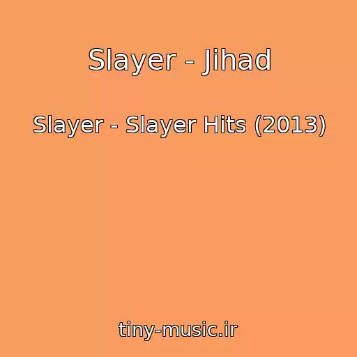 کاور آهنگ Slayer - Jihad از Slayer - Slayer Hits (2013)