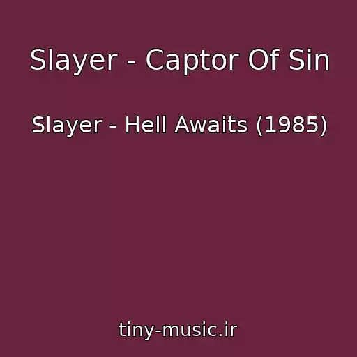 کاور آهنگ Slayer - Captor Of Sin از Slayer - Hell Awaits (1985)