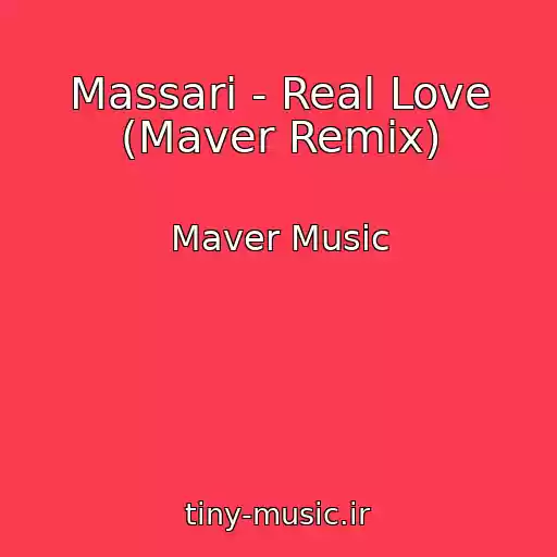 کاور آهنگ Massari - Real Love (Maver Remix) از Maver Music