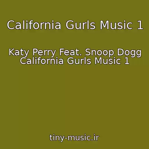 کاور آهنگ California Gurls Music 1 از Katy Perry Feat. Snoop Dogg California Gurls Music 1