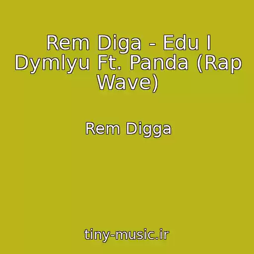 کاور آهنگ Rem Diga - Edu I Dymlyu Ft. Panda (Rap Wave) از Rem Digga