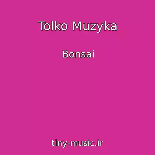 کاور آهنگ Tolko Muzyka از Bonsai
