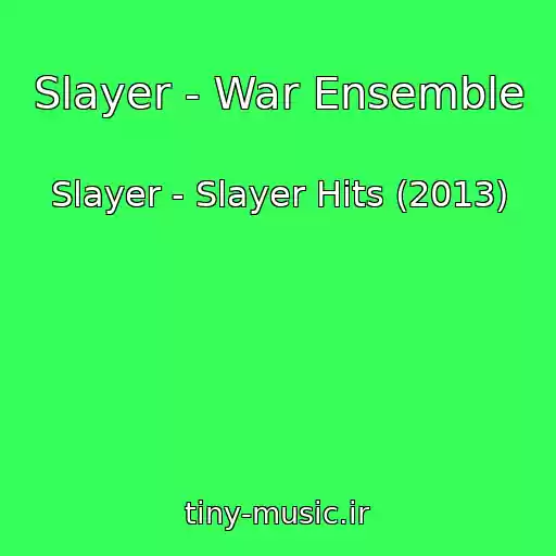 کاور آهنگ Slayer - War Ensemble از Slayer - Slayer Hits (2013)
