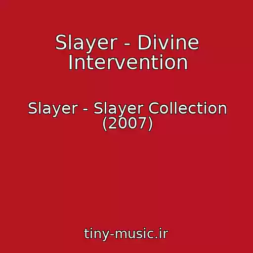 کاور آهنگ Slayer - Divine Intervention از Slayer - Slayer Collection (2007)