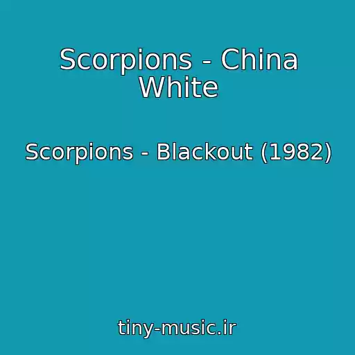 کاور آهنگ Scorpions - China White از Scorpions - Blackout (1982)